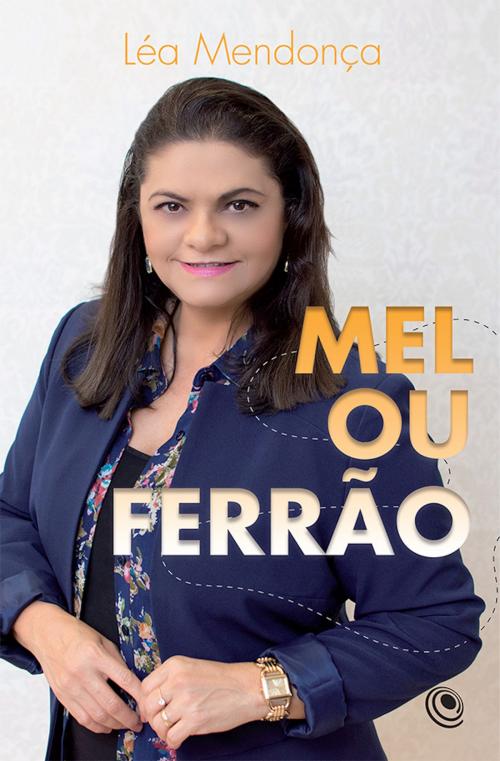 Cover of the book Mel ou Ferrão by Léa Mendonça, Editora Central Gospel