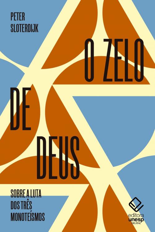 Cover of the book O zelo de Deus by Peter Sloterdijk, Editora Unesp