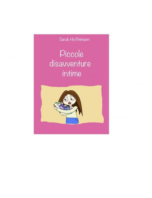 Cover of the book Piccole disavventure intime by Sarah Hoffmann, Sarah Hoffmann