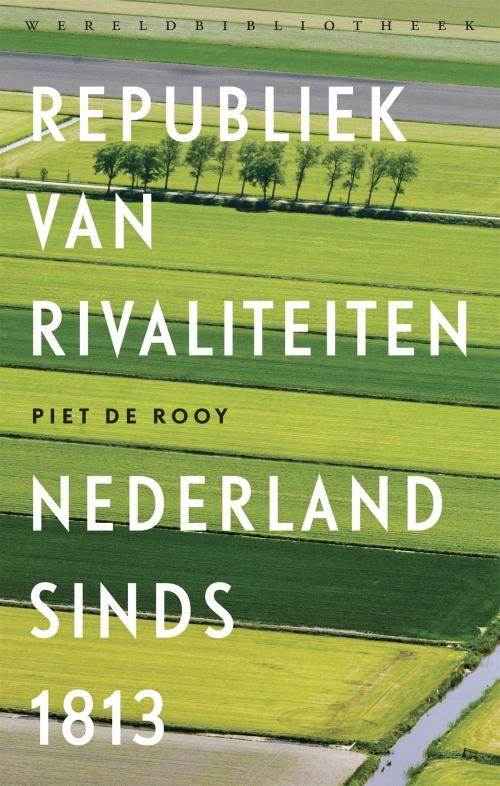 Cover of the book Republiek van rivaliteiten by Piet de Rooy, Wereldbibliotheek