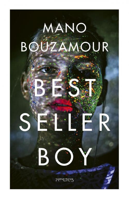 Cover of the book Bestsellerboy by Mano Bouzamour, Prometheus, Uitgeverij