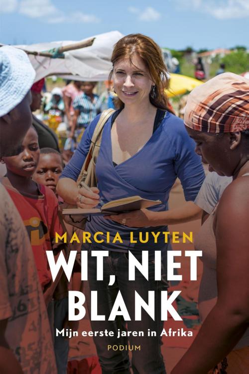 Cover of the book Wit, niet blank by Marcia Luyten, Podium b.v. Uitgeverij