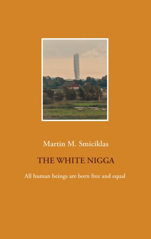 Cover of the book The White Nigga by Martin M. Smiciklas, Books on Demand