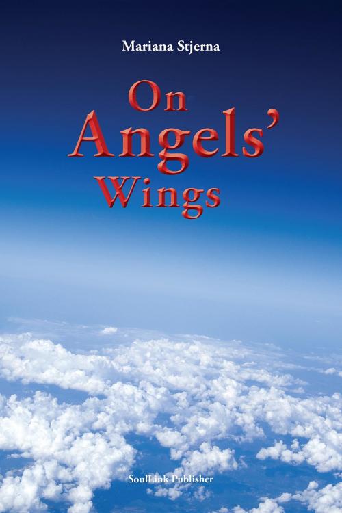 Cover of the book On Angels' Wings by Mariana Stjerna, SoulLink Publisher