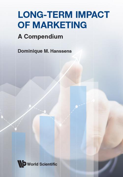 Cover of the book Long-Term Impact of Marketing by Dominique M Hanssens, World Scientific Publishing Company