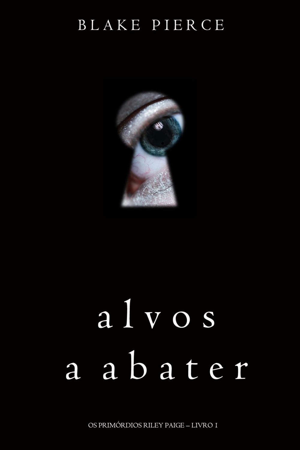 Big bigCover of Alvos a Abater (Os Primórdios Riley Paige – Livro 1)