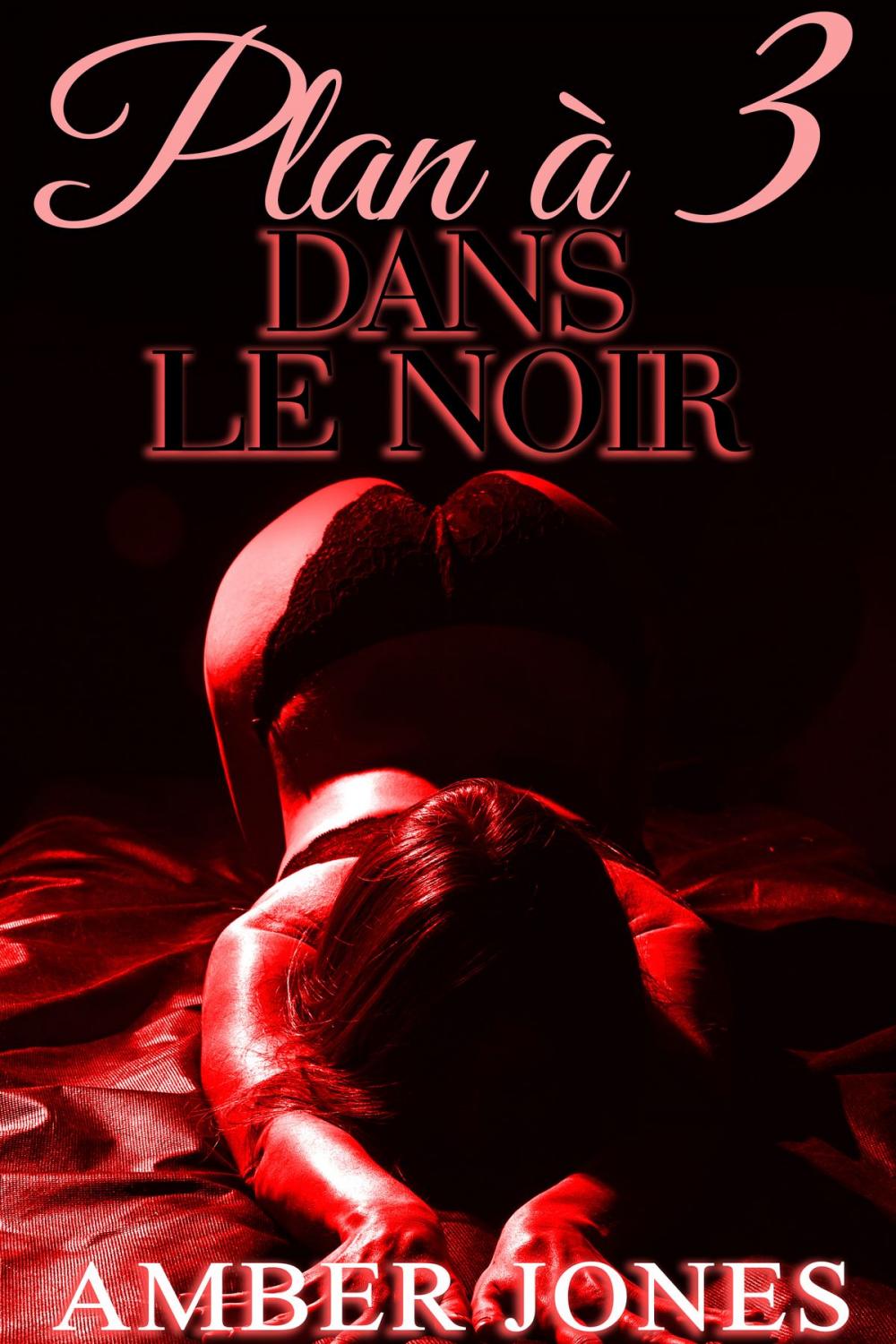 Big bigCover of Plan A Trois Dans Le Noir (-18)