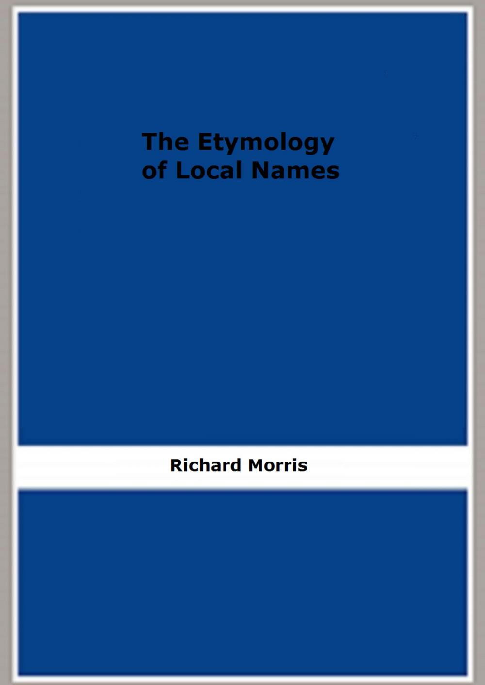 Big bigCover of The Etymology of Local Names