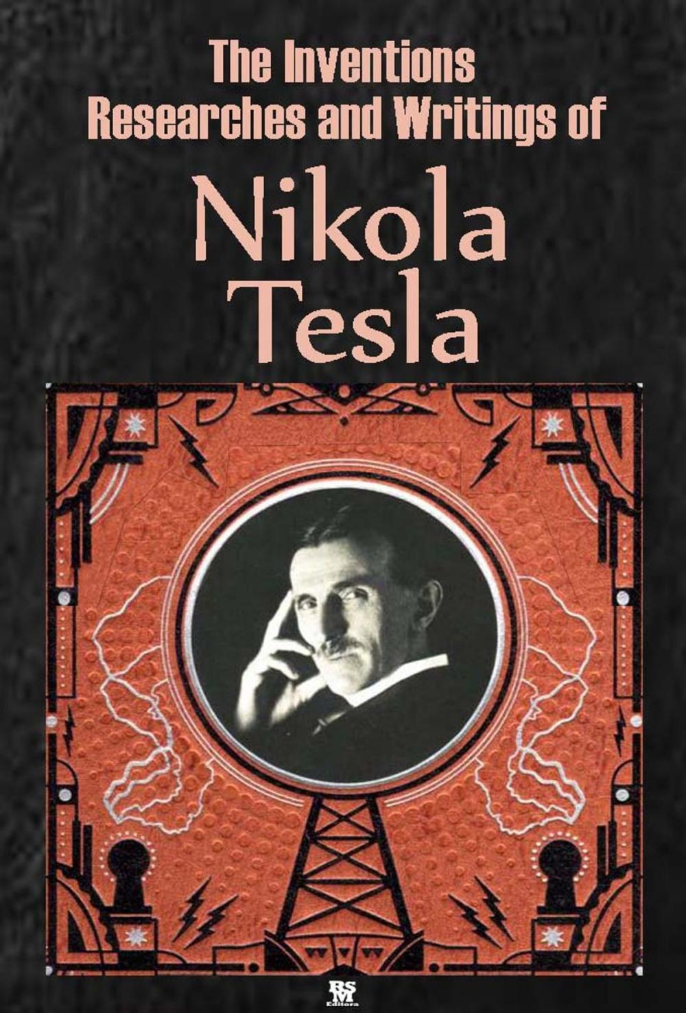 Big bigCover of The Inventions, Researches and Writings of Nikola Tesla (Ilustrated)