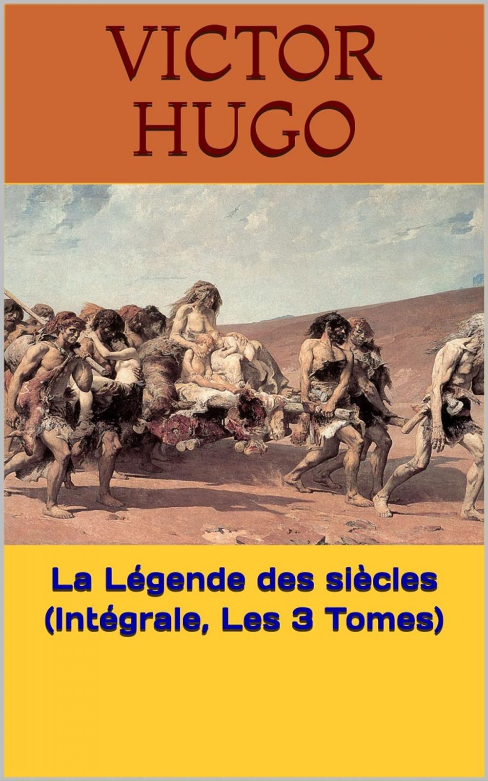 Big bigCover of La Légende des siècles (Intégrale, Les 3 Tomes)