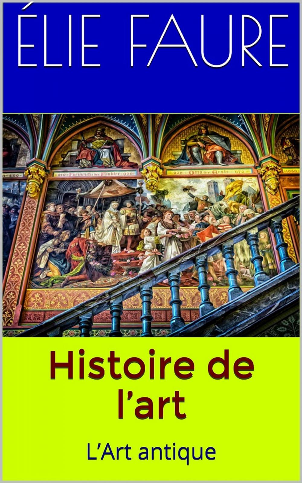 Big bigCover of Histoire de l’art. L’Art antique