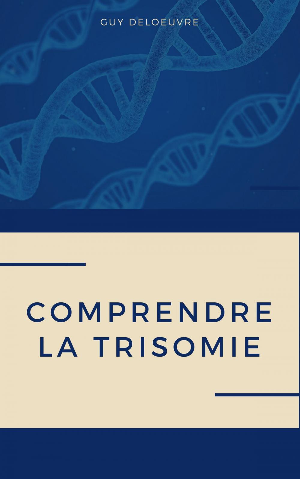 Big bigCover of Comprendre la Trisomie