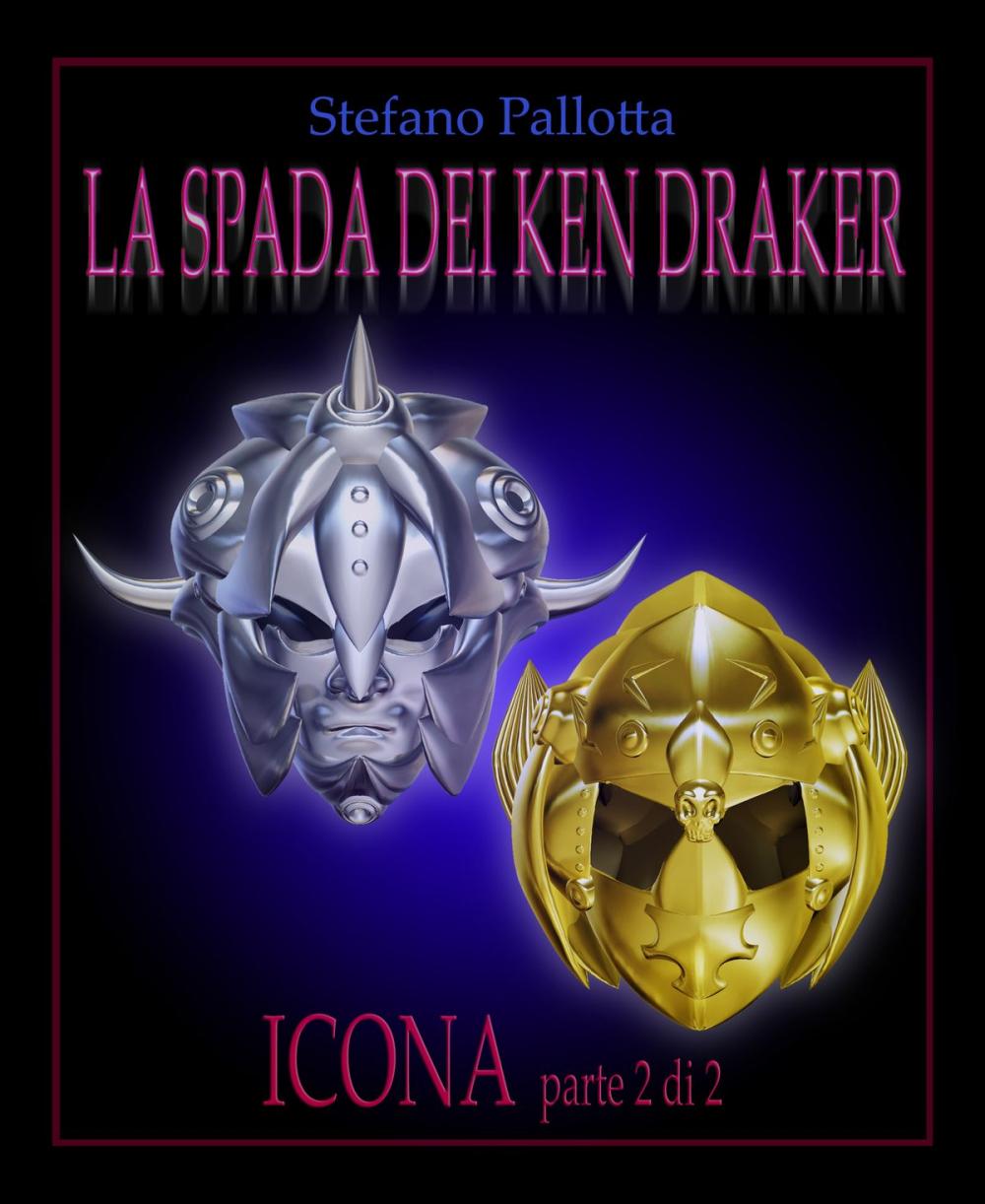 Big bigCover of LA SPADA DEI KEN DRAKER - ICONA - PARTE 2 di 2