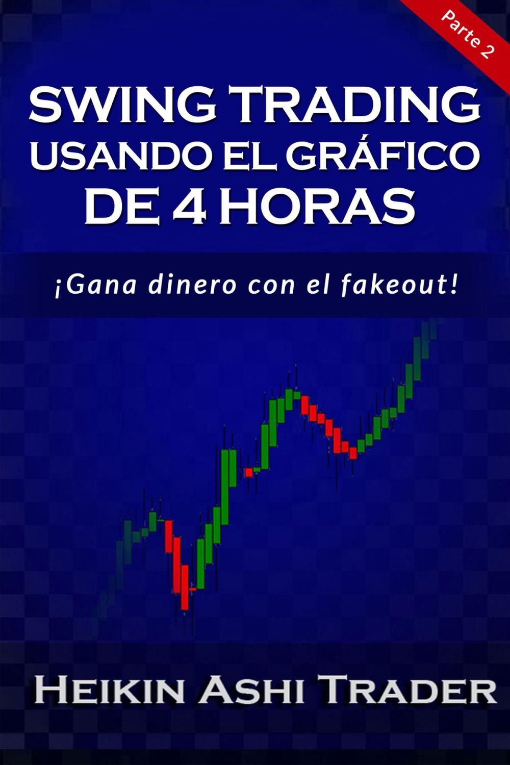 Big bigCover of Swing Trading Usando el Gráfico de 4 Horas