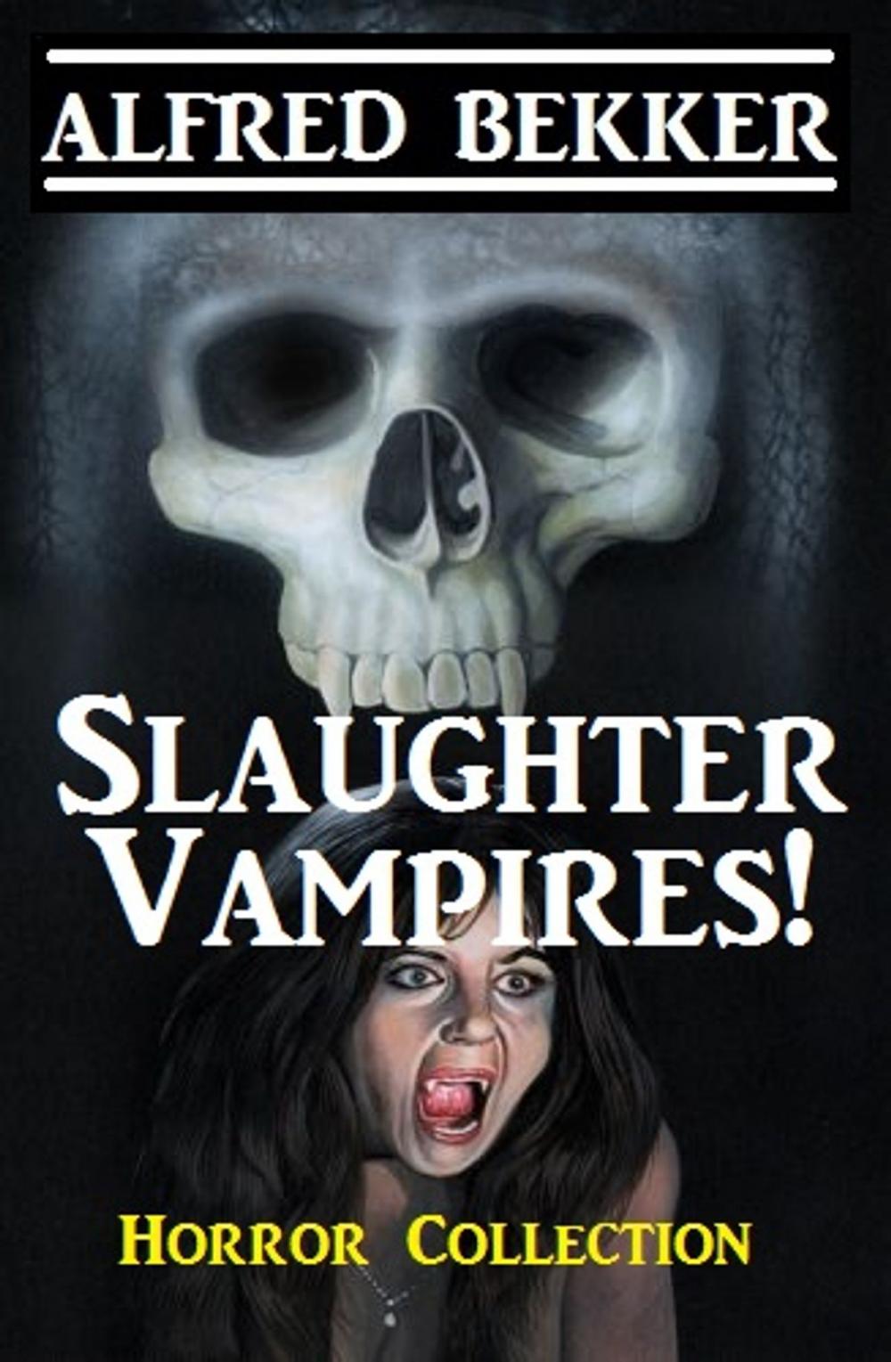 Big bigCover of Slaughter Vampires!