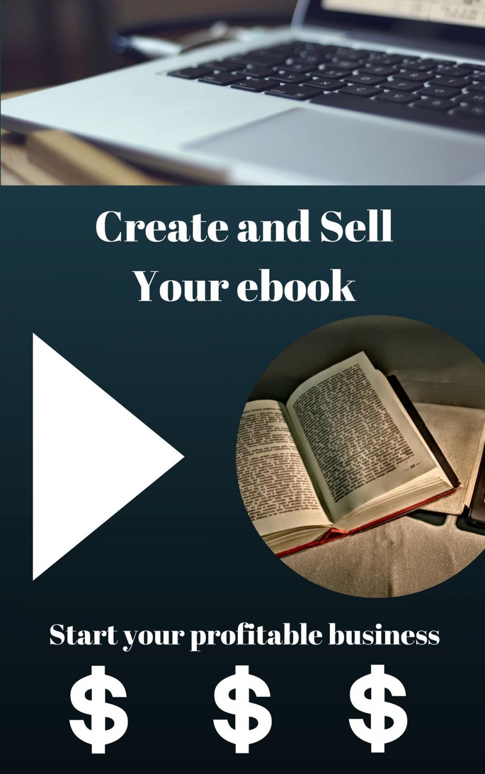 Big bigCover of Create and sell amazing ebook