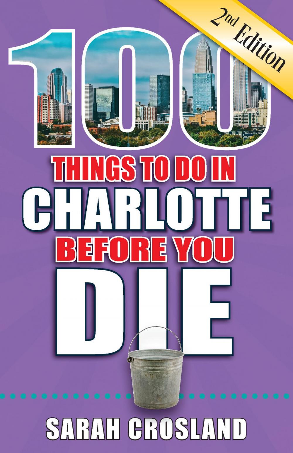 Big bigCover of 100 Things to Do in Charlotte Before You Die, Second Edition