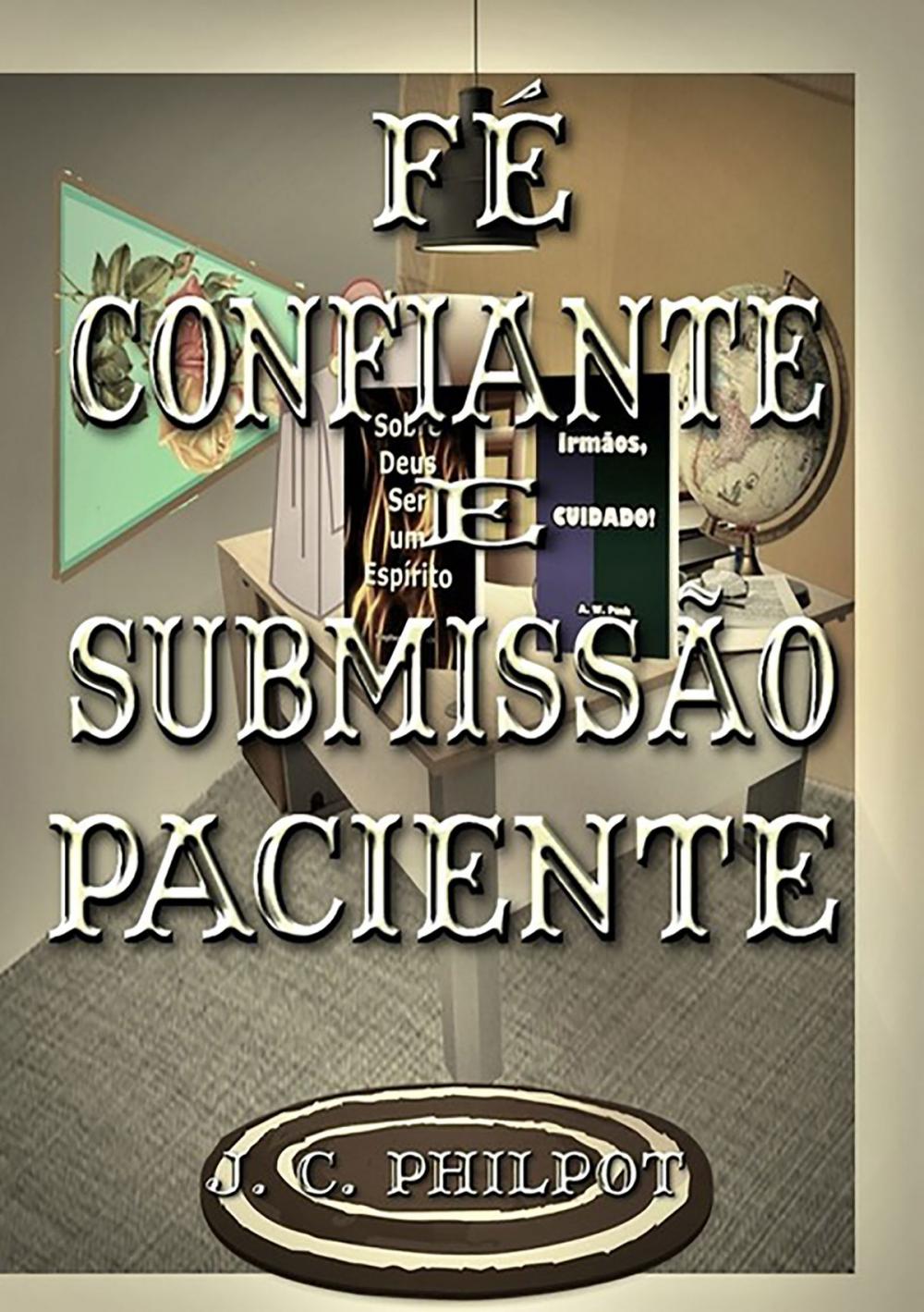 Big bigCover of Fé Confiante E Submissão Paciente