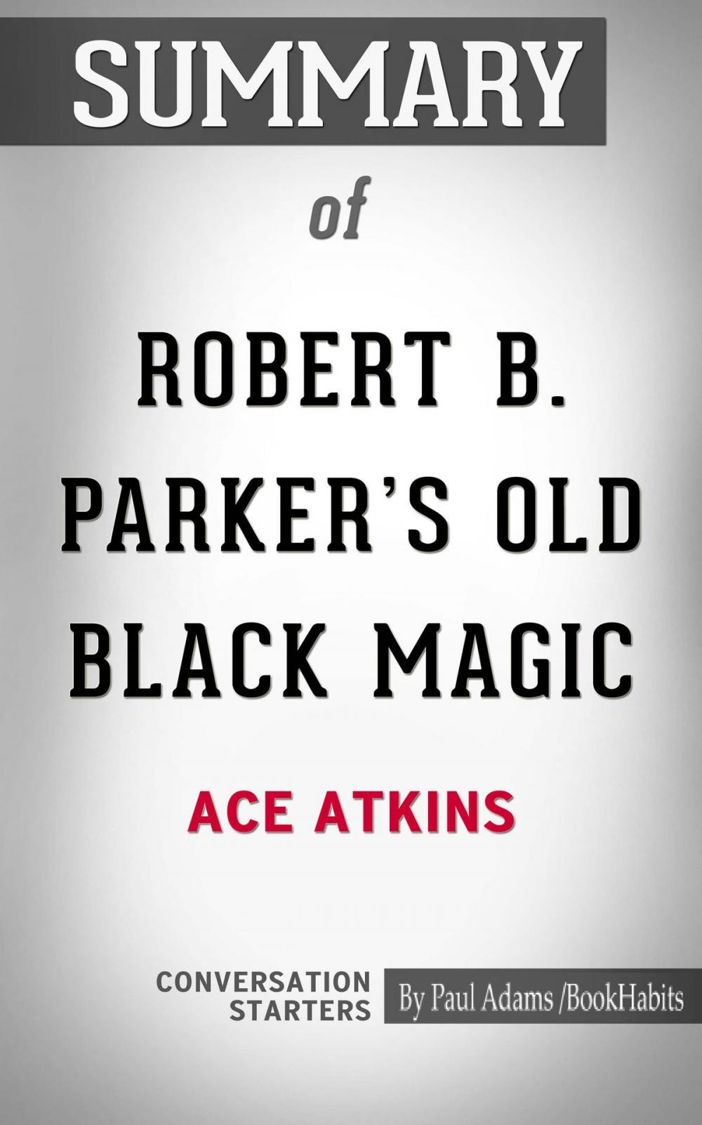 Big bigCover of Summary of Robert B. Parker's Old Black Magic