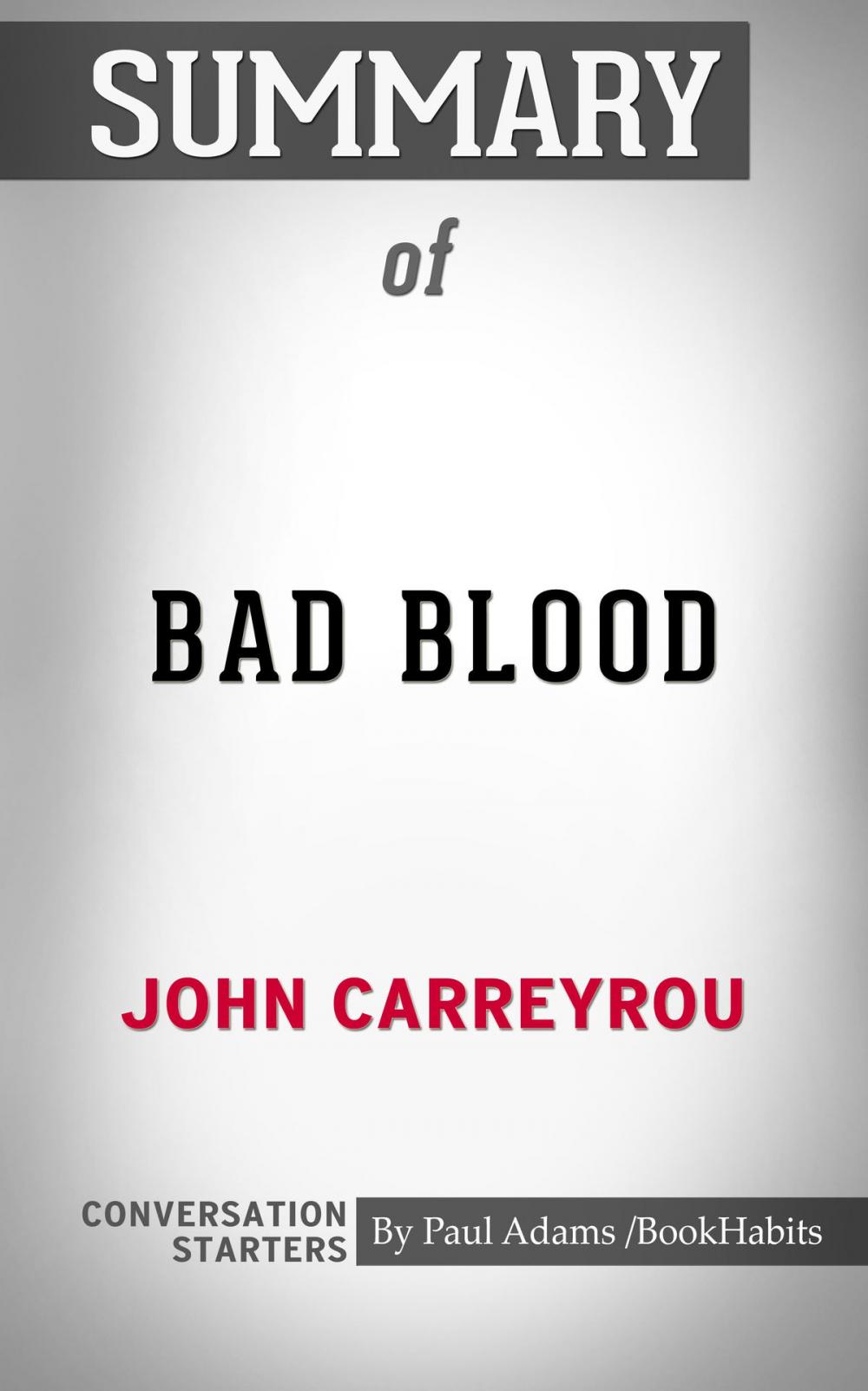 Big bigCover of Summary of Bad Blood: Secrets and Lies in a Silicon Valley Startup