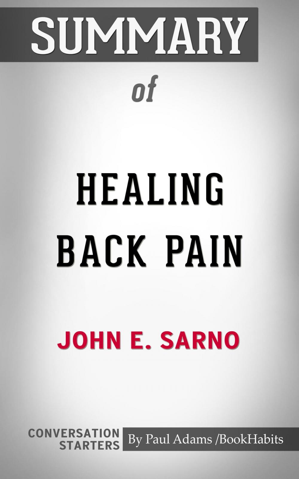 Big bigCover of Summary of Healing Back Pain: The Mind-Body Connection