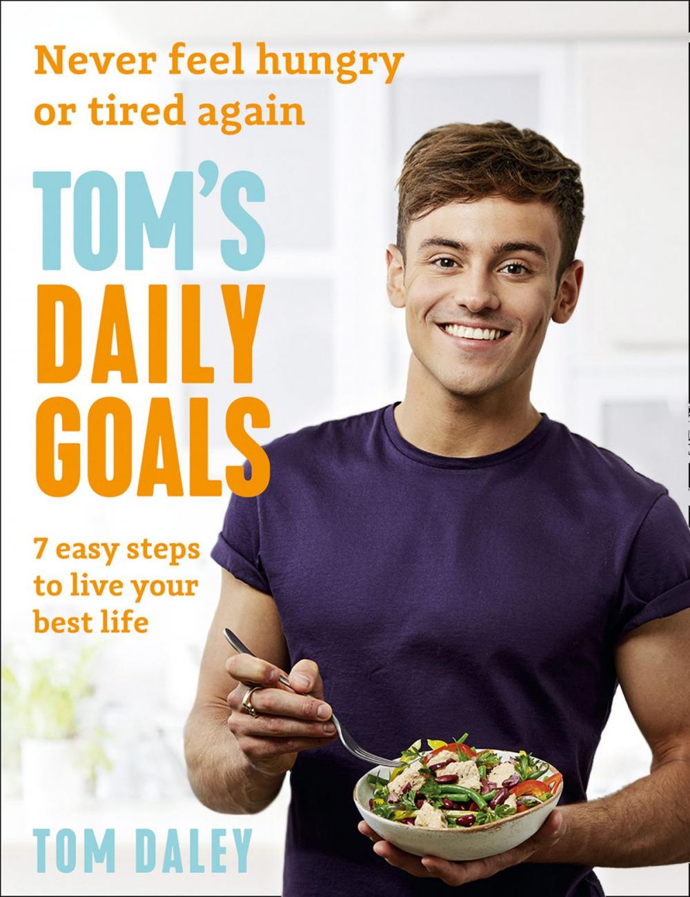 Big bigCover of Tom’s Daily Goals: Never Feel Hungry or Tired Again