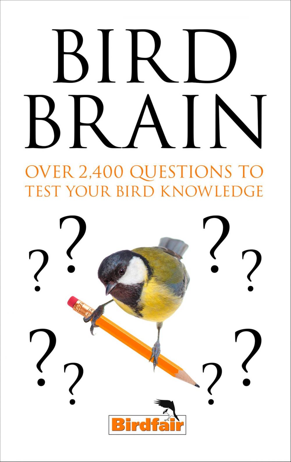 Big bigCover of Bird Brain: Over 2,400 Questions to Test Your Bird Knowledge