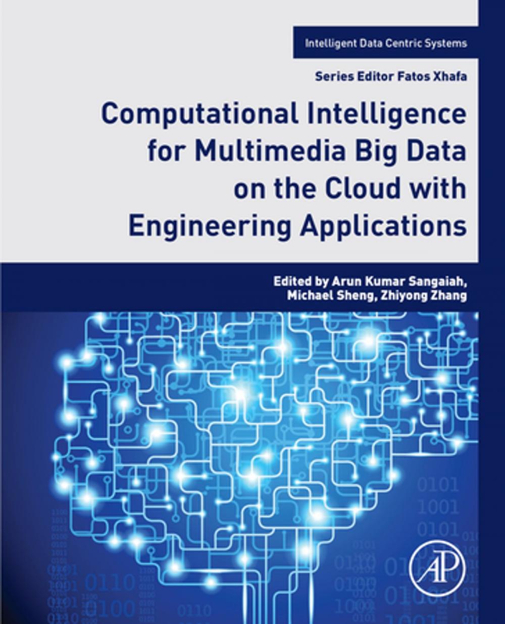 Big bigCover of Computational Intelligence for Multimedia Big Data on the Cloud with Engineering Applications