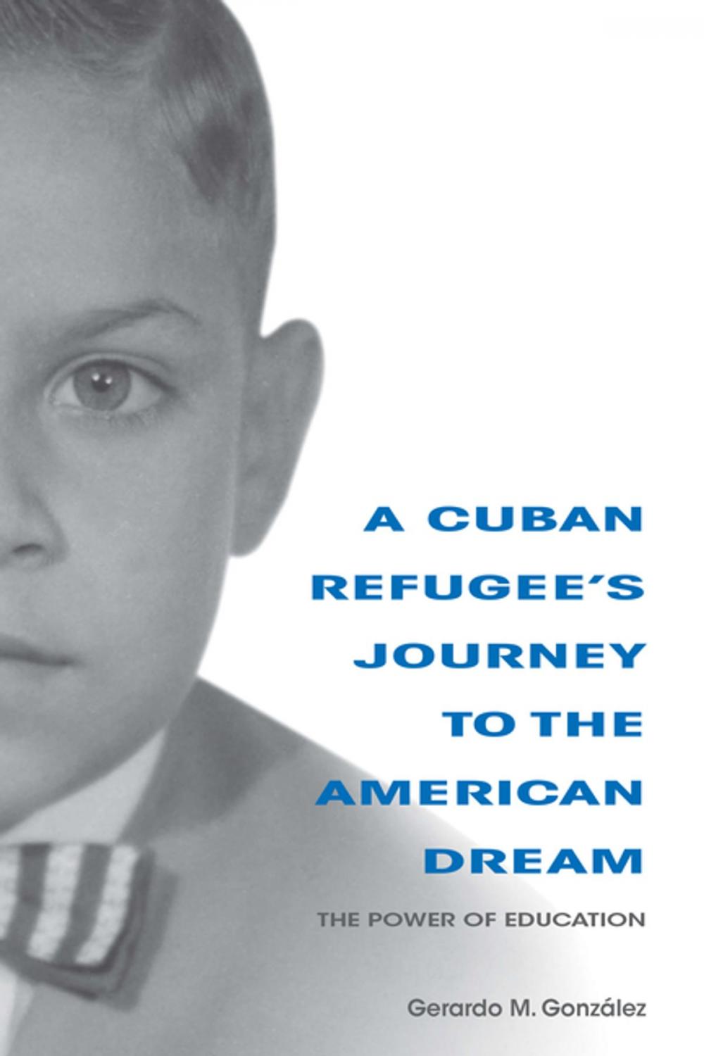 Big bigCover of A Cuban Refugee's Journey to the American Dream