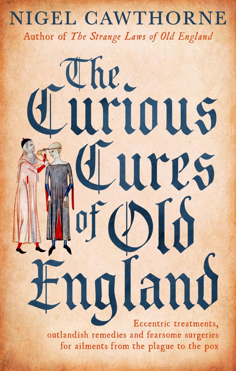 Big bigCover of The Curious Cures Of Old England