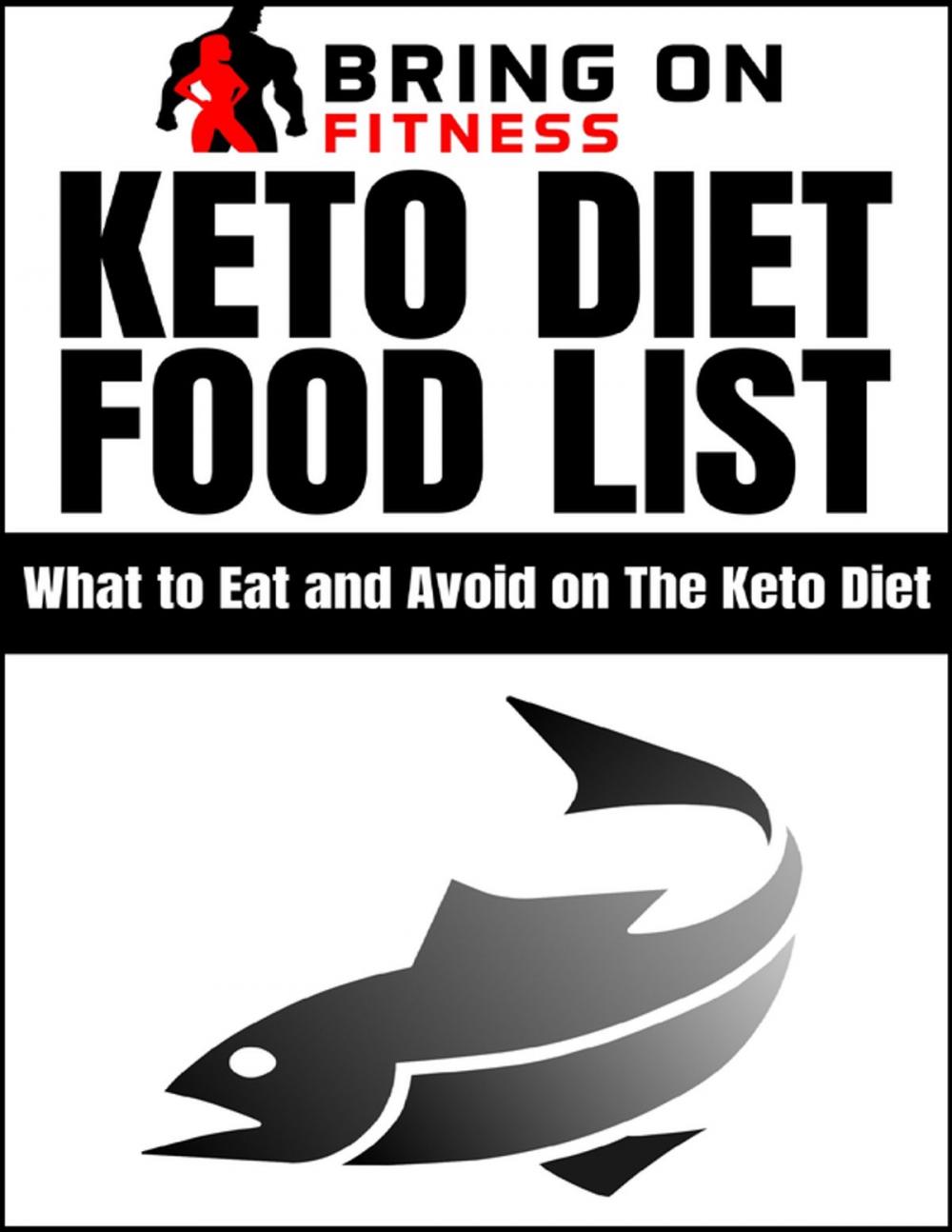 Big bigCover of Keto Diet Food List: What to Eat and Avoid On the Keto Diet