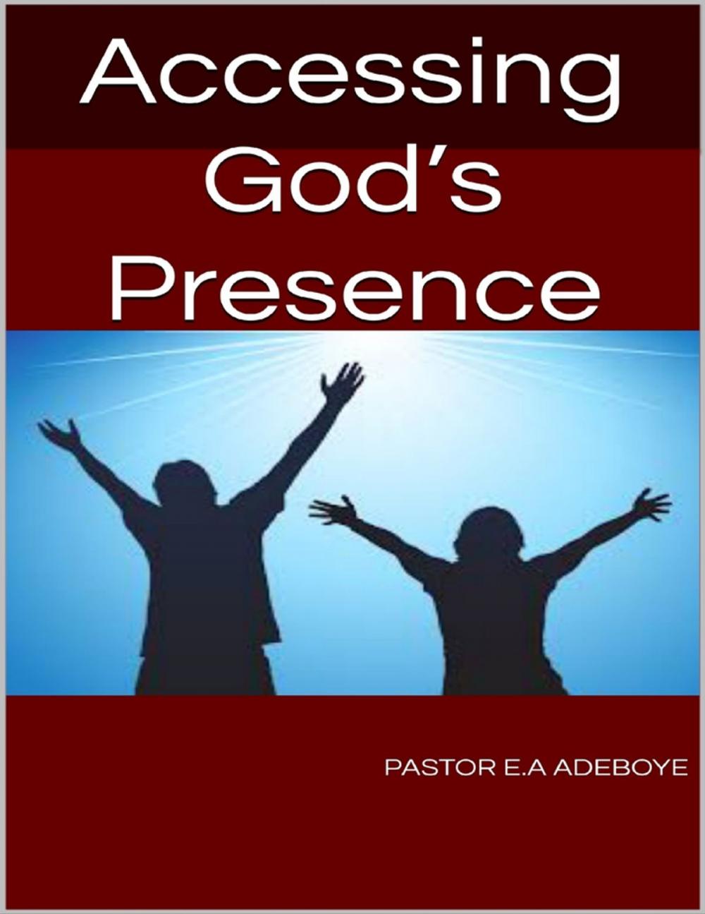 Big bigCover of Accessing God’s Presence