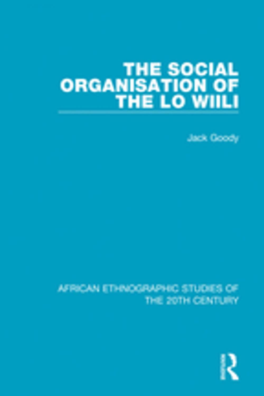 Big bigCover of The Social Organisation of the Lo Wiili