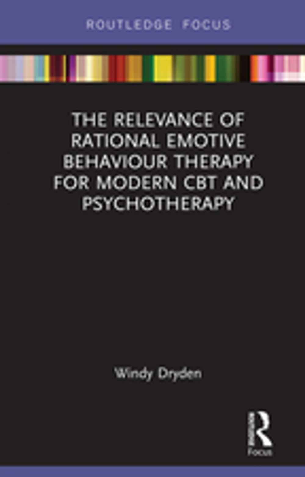 Big bigCover of The Relevance of Rational Emotive Behaviour Therapy for Modern CBT and Psychotherapy