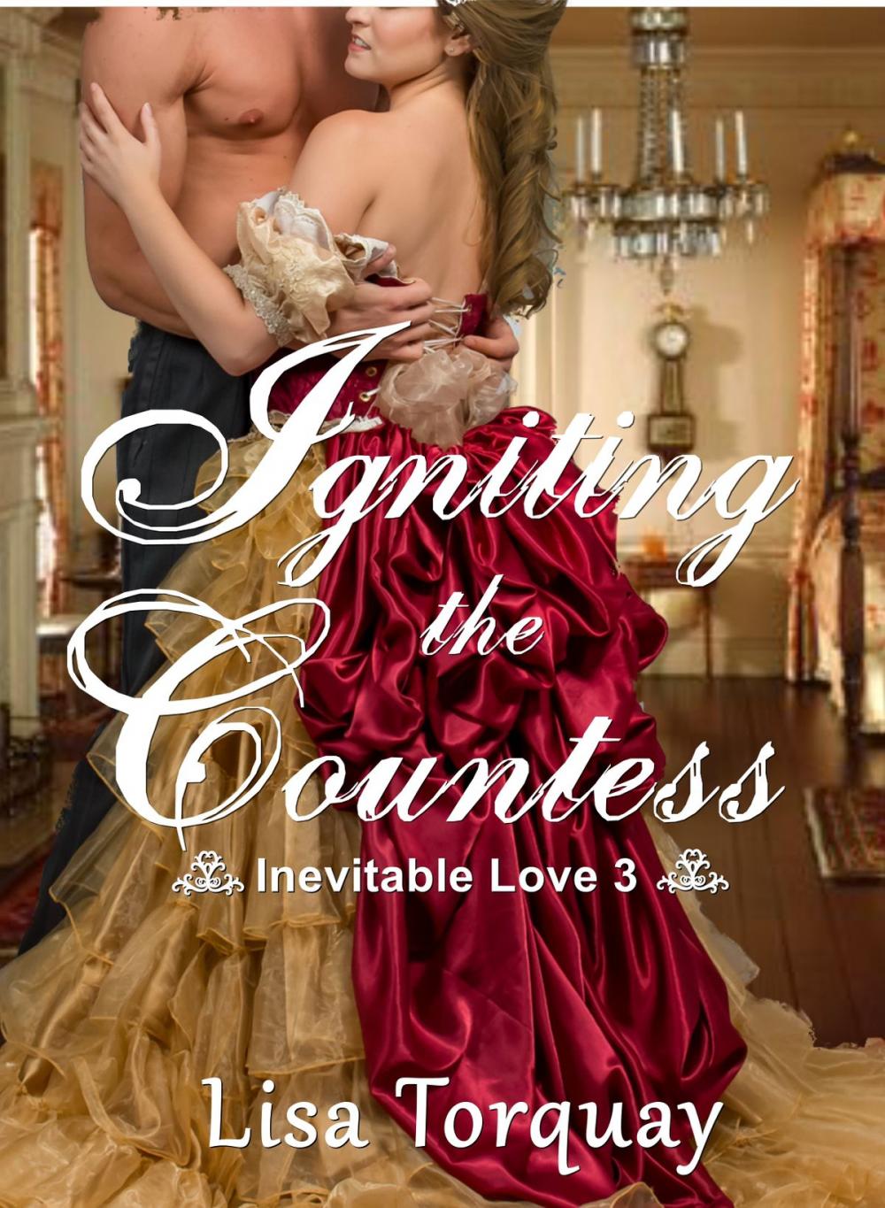 Big bigCover of Igniting the Countess (Inevitable Love 3)