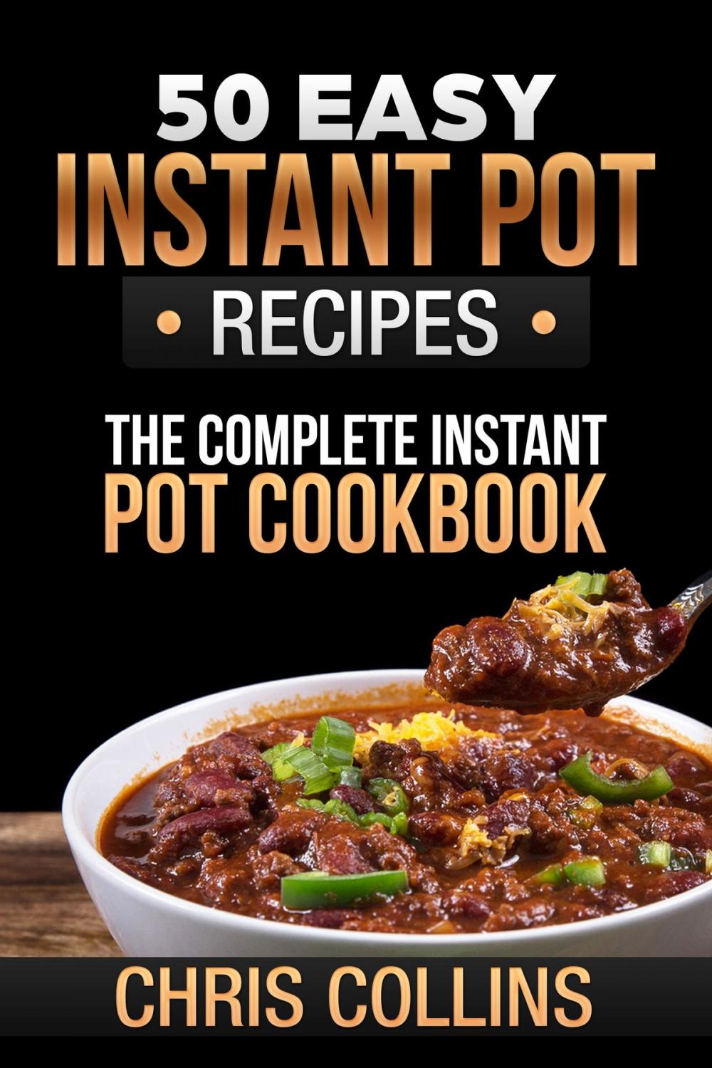 Big bigCover of 50 Easy Instant Pot Recipes. The Complete Instant Pot Cookbook.