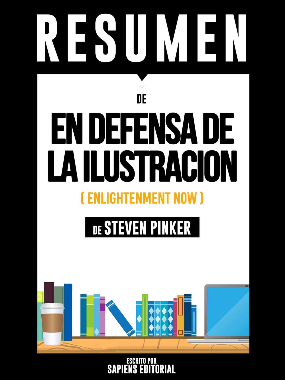 Big bigCover of En Defensa De La Ilustración (Enlightenment Now) – Resumen Del Libro De Steven Pinker