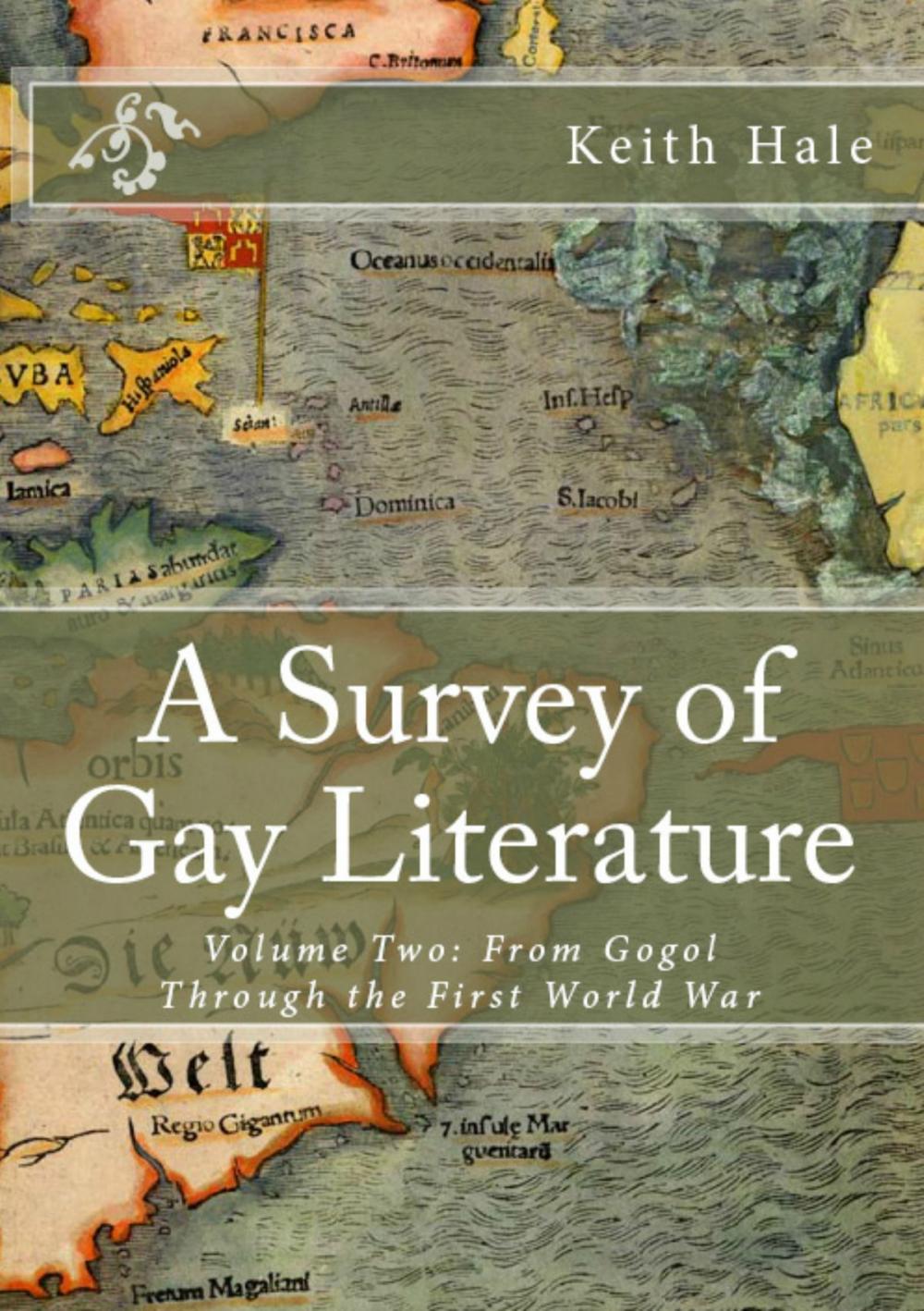 Big bigCover of A Survey of Gay Literature, Volume Two: From Gogol Through the First World War