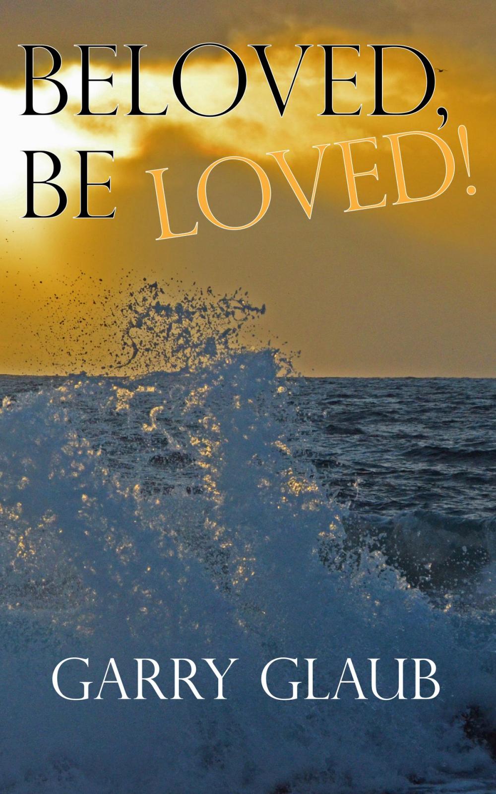 Big bigCover of Beloved, Be LOVED!