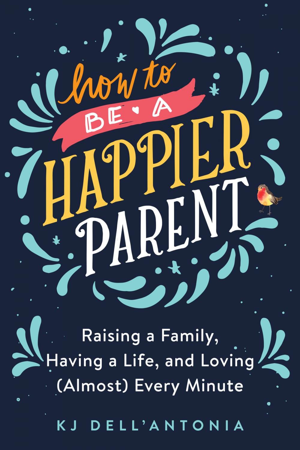 Big bigCover of How to be a Happier Parent