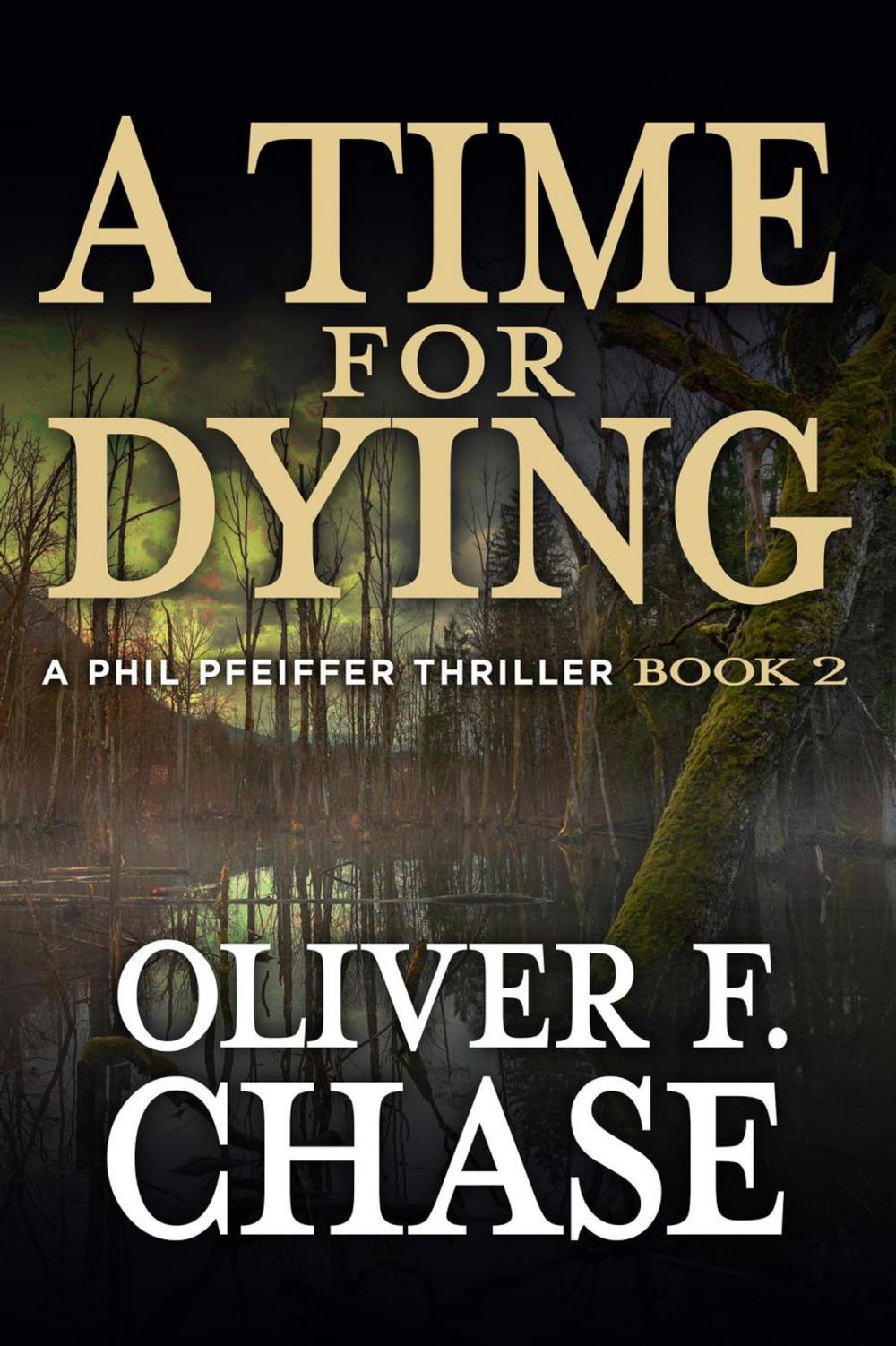 Big bigCover of A Time for Dying A Phil Pfeiffer Thriller Book 2