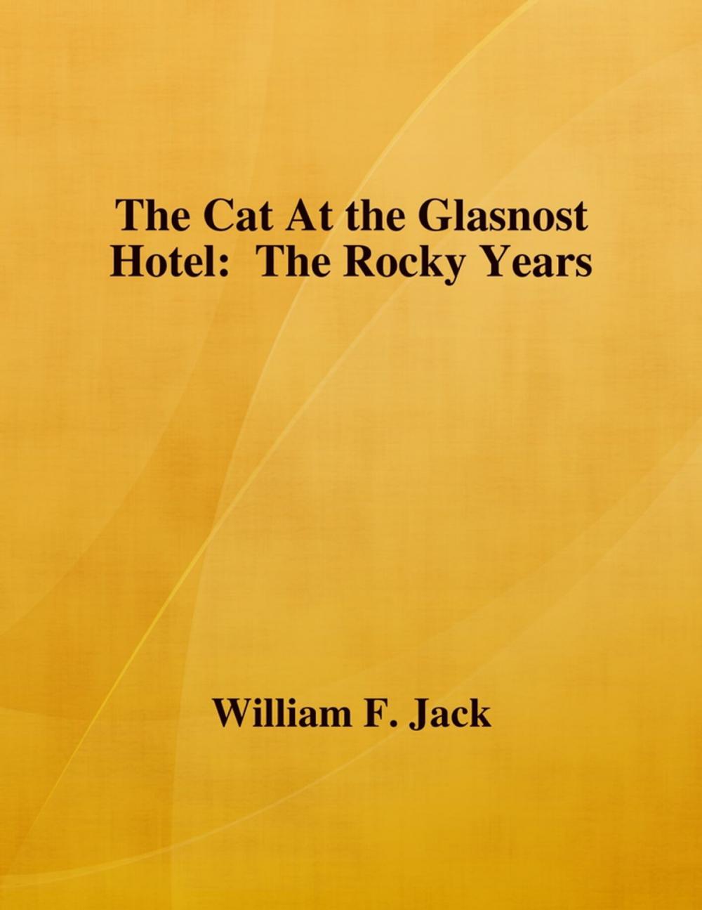 Big bigCover of The Cat At the Glasnost Hotel: The Rocky Years