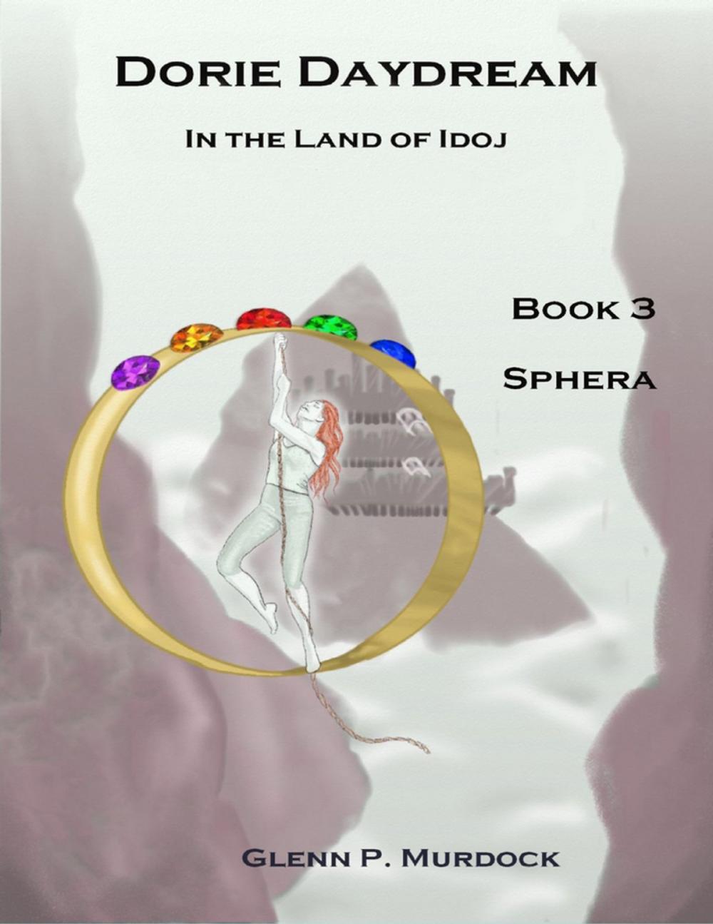 Big bigCover of Dorie Daydream In the Land of Idoj - Book Three: Sphera