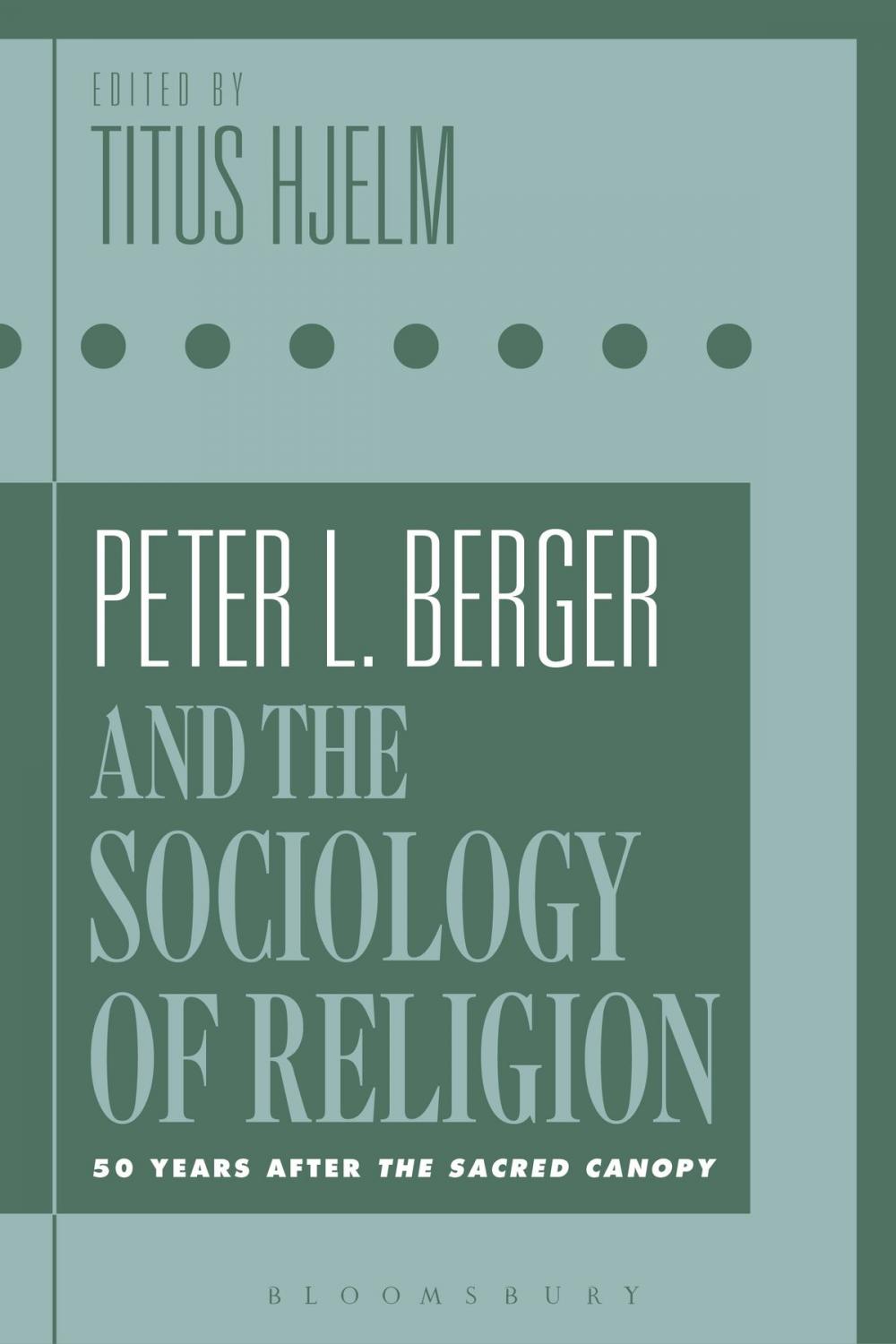 Big bigCover of Peter L. Berger and the Sociology of Religion