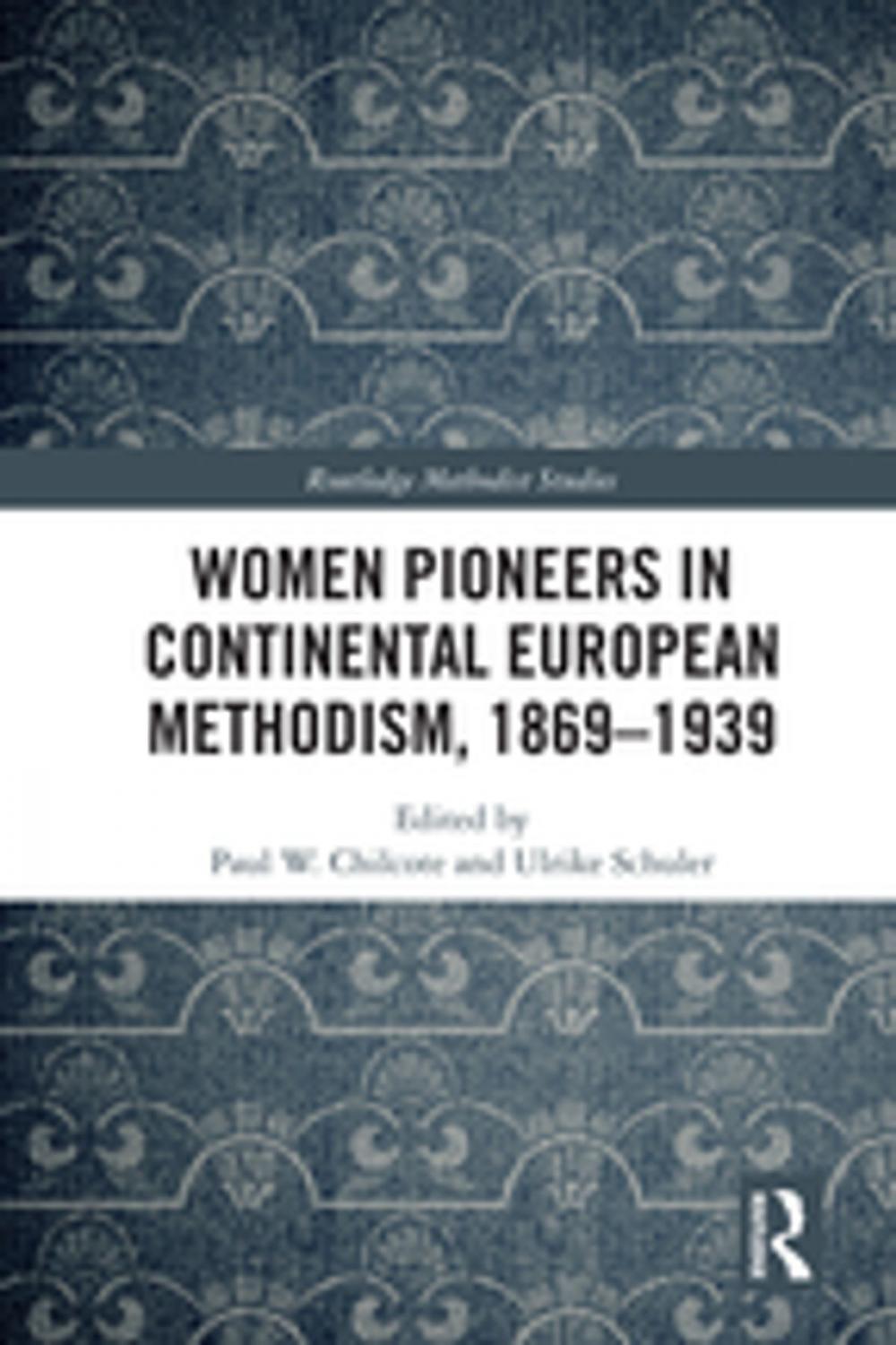 Big bigCover of Women Pioneers in Continental European Methodism, 1869-1939