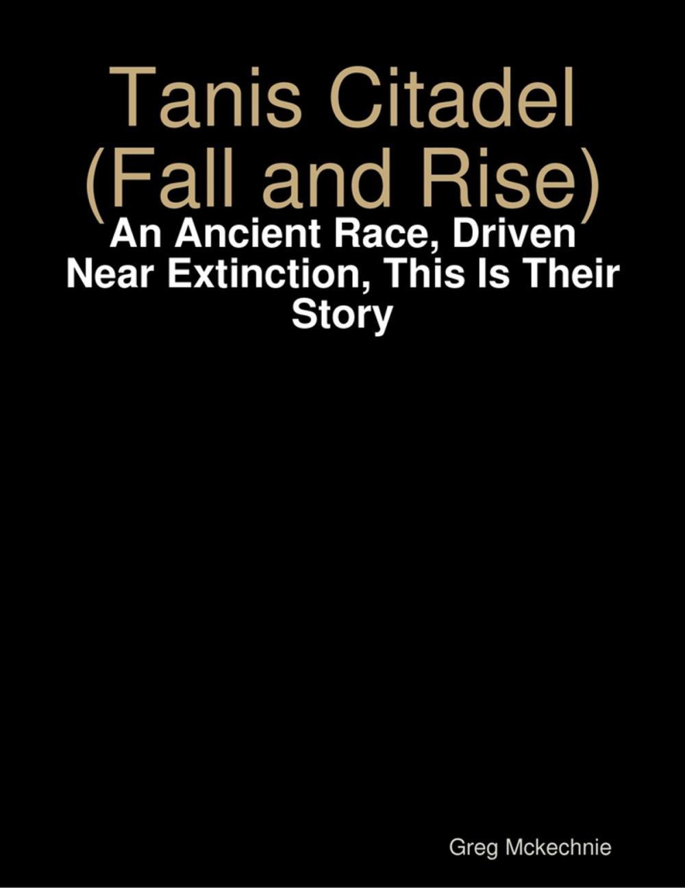 Big bigCover of Tanis Citadel (Fall and Rise): An Ancient Race, Driven Near Extinction, This Is Their Story