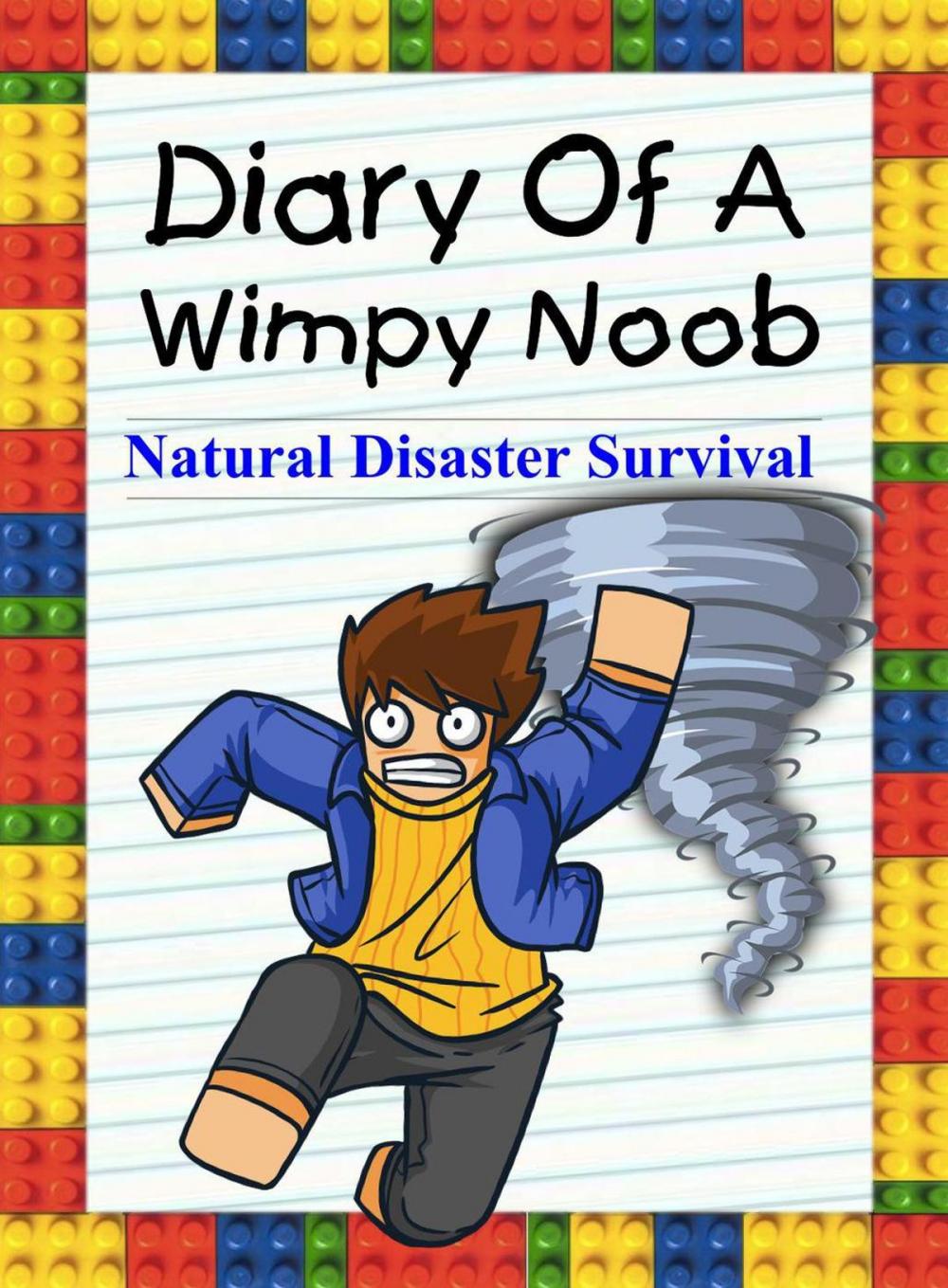 Big bigCover of Diary Of A Wimpy Noob: Natural Disaster Survival