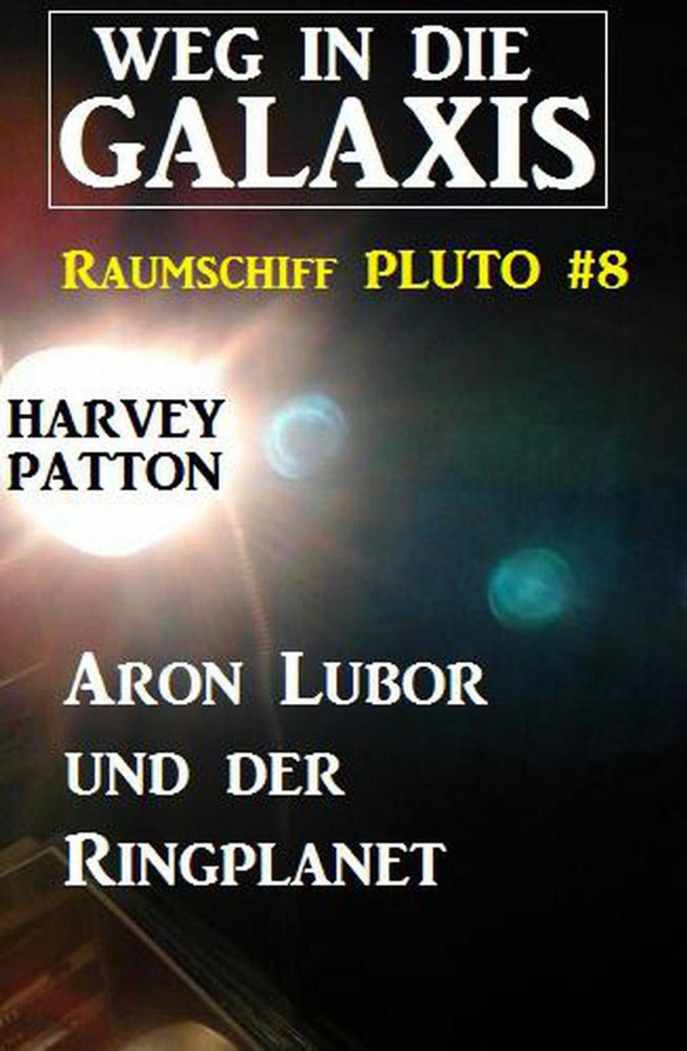 Big bigCover of Aron Lubor und der Ringplanet: Weg in die Galaxis – Raumschiff PLUTO 8