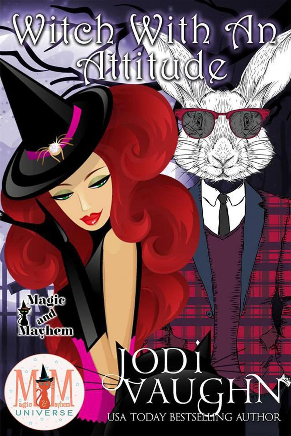 Big bigCover of Witch With An Attitude : Magic and Mayhem Universe