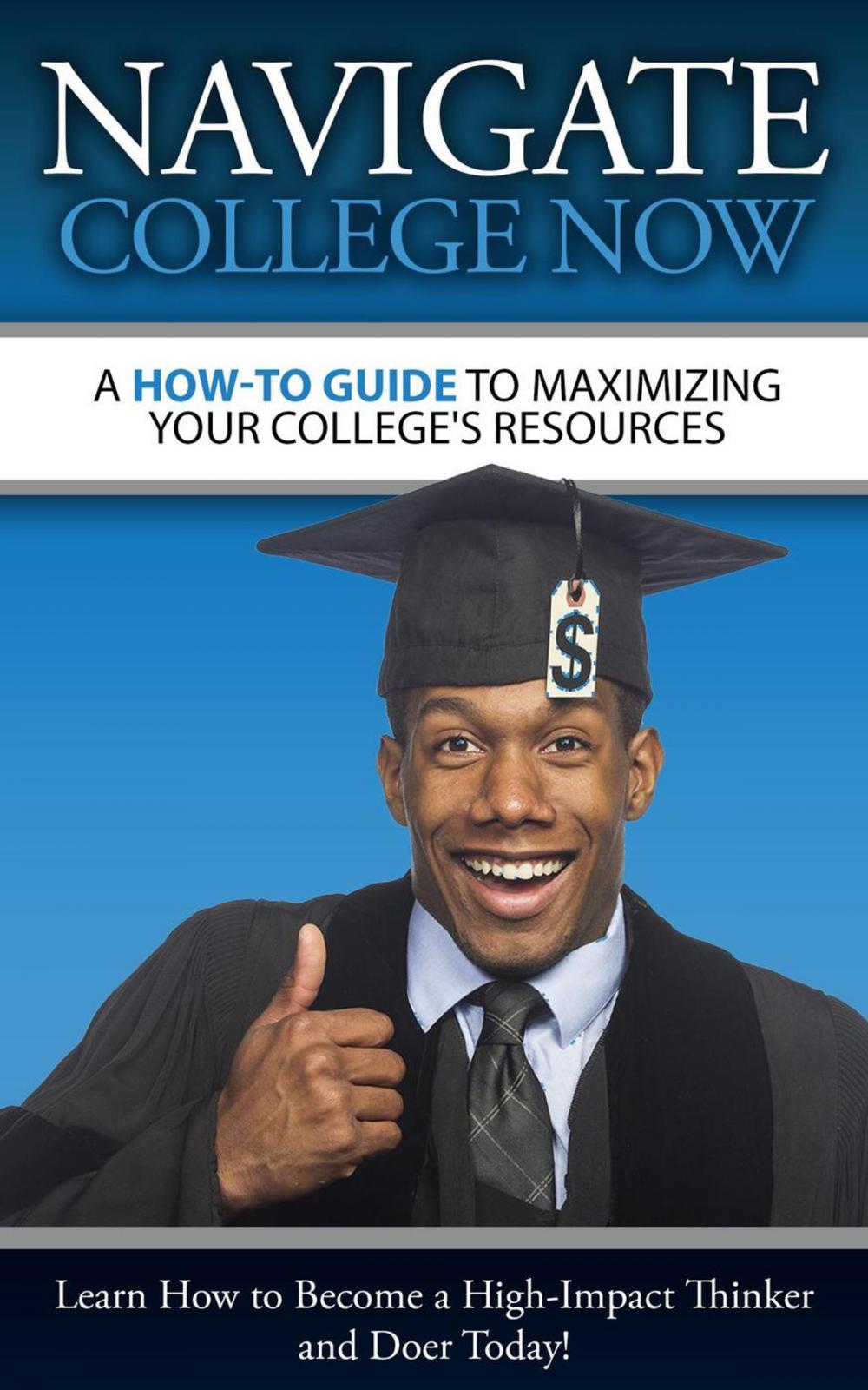 Big bigCover of A How-To Guide To Maximizing Your College's Resources